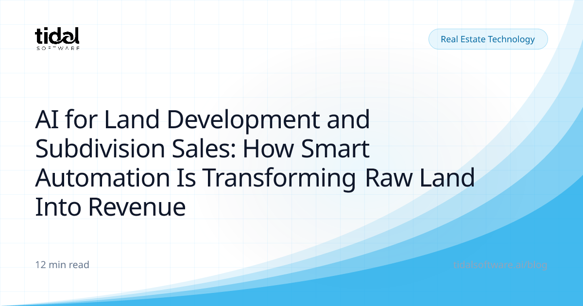 AI for Land Development and Subdivision Sales: How Smart Automation Is ...