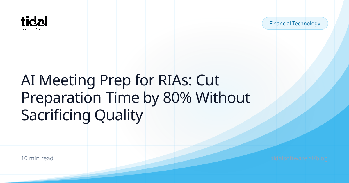 AI Meeting Prep for RIAs: Cut Preparation Time by 80% Without ...