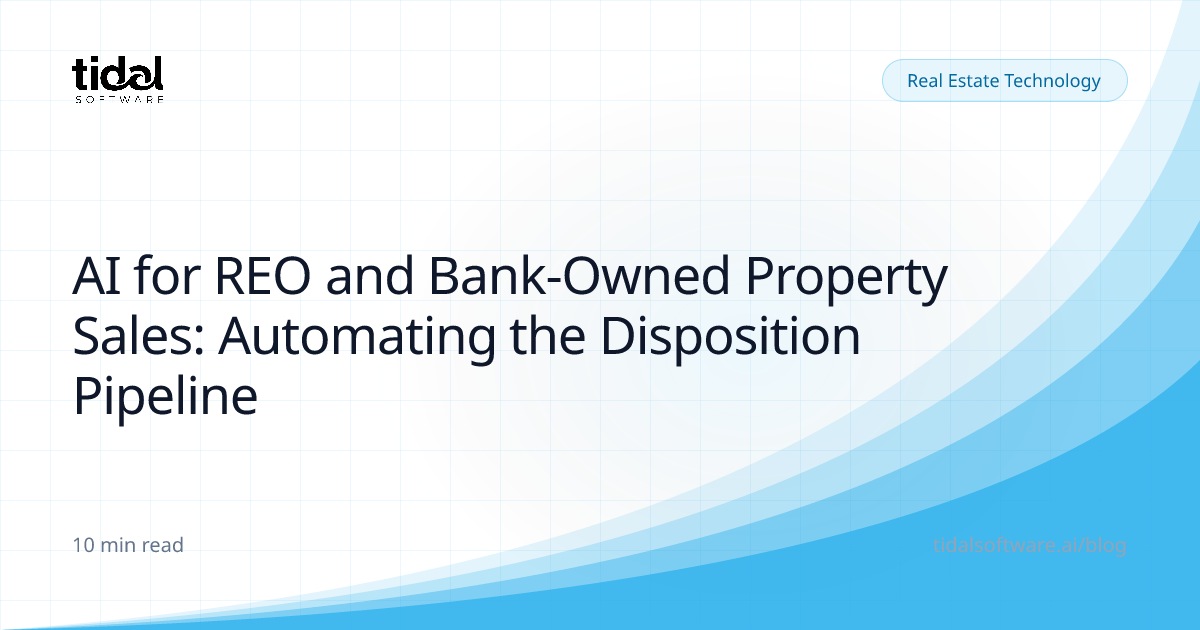 AI for REO and Bank-Owned Property Sales: Automating the Disposition ...