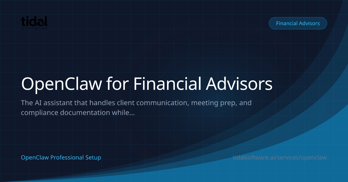OpenClaw for Financial Advisors | AI Advisory Assistant Setup | Tidal ...